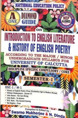 Book cover number 1 for A One Diamond Guide Introduction To English Literature& History Of English poetry (Semester 1) written by Swarno Muukherjee, N. Dinda published by Debi Book Concern