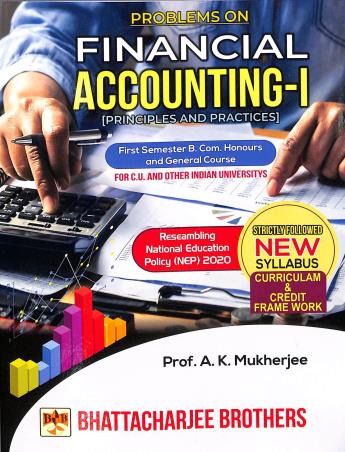 Book cover number 1 for Problems On Financial Accounting- 1 (Principles And Practices) written by A. K. Mukherjee published by Bhattacharjee Brothers Academic Publishers