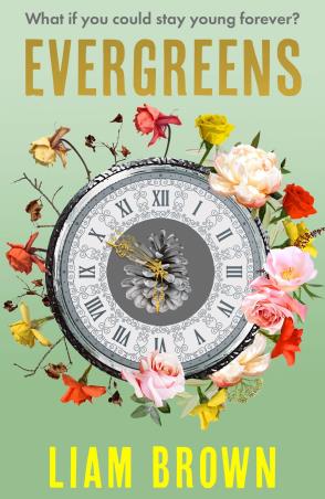Book cover number 1 for Evergreens : What If You Could Stay Young Forever? written by Liam Brown published by Legend Press