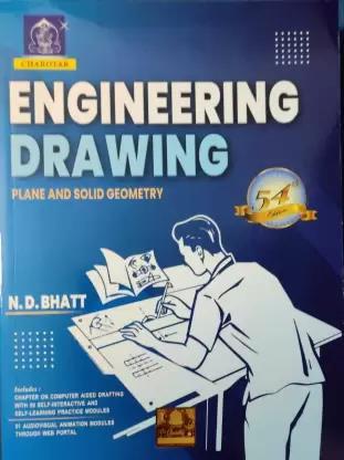 Book cover number 1 for Engineering Drawing : Plane And Solid Geometry (54 Edition) written by N. D. Bhatt published by Charotar Publishing House Pvt. Ltd.
