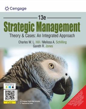 Book cover number 1 for Strategic Management : Theory & Cases : An Integrated Approach written by Charles W. L. Hill, Gareth R. Jones, Melissa A. Schilling published by Cengage Learning India Private Limited