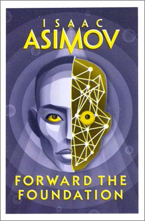 Book cover number 1 for Forward The Foundation written by Isaac Asimov published by Harper Collins Publishers