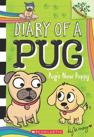 Book cover number 1 for Diary Of A Pug : Pugs New Puppy written by Kyla May published by Scholastic