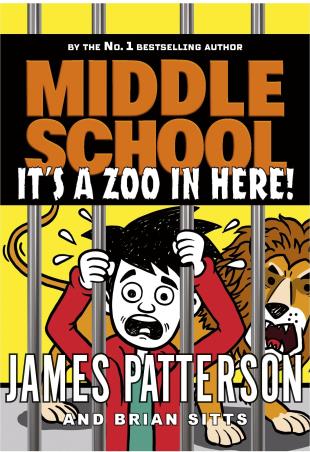Book cover number 1 for Middle School : It’s A Zoo In Here written by James Patterson published by Arrow Books