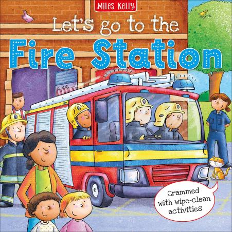 Book cover number 1 for Let’s Go To The Fire Station written by Claire Philip published by Miles Kelly Publishing