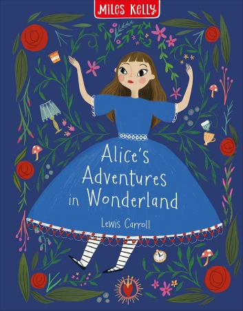 Book cover number 1 for Alice's Adventures In Wonderland written by Lewis Carroll published by Miles Kelly Publishing