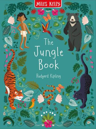 Book cover number 1 for The Jungle Book written by Rudyard Kipling published by Miles Kelly Publishing