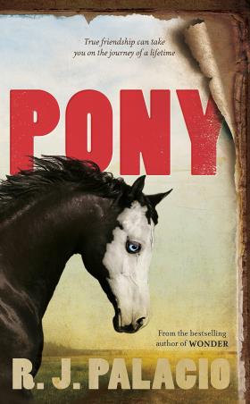 Book cover number 1 for Pony written by R. J. Palacio published by Puffin