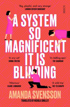 Book cover number 1 for A System So Magnificent It Is Blinding written by Amanda Svensson published by Scribe Publications
