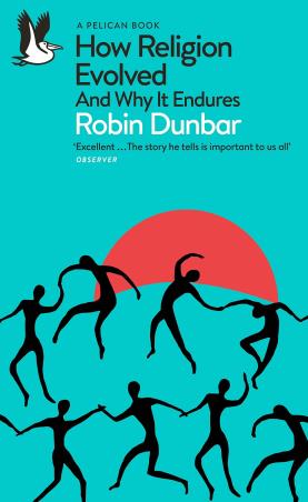 Book cover number 1 for How Religion Evolved And Why It Endures written by Robin Dunbar published by Pelican Books