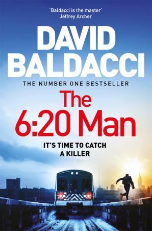 Book cover number 1 for The 6:20 Man - It's Time to Kill written by David Baldacci published by Pan Macmillan