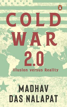 Book cover number 1 for Cold War 2.0 written by Madhav Das Nalapat published by Penguin Publishers