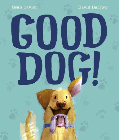 Book cover number 1 for Good Dog! written by Sean Taylor published by Frances Lincoln Childrens Books