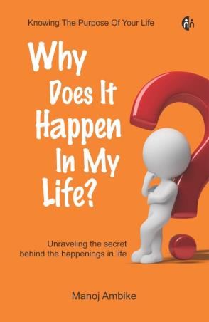 Book cover number 1 for Why Does It Happen In My Life? written by Manoj Ambike published by My Mirror
