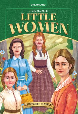 Book cover number 1 for Little Woman (Illustrated Classics) written by Louisa May Alcott published by Dreamland Publications