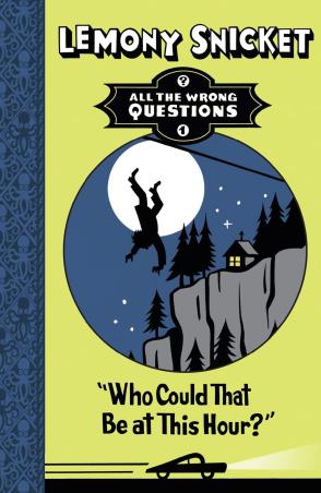 Book cover number 1 for Who Could That Be At This Hour? written by Lemony Snicket published by Egmont