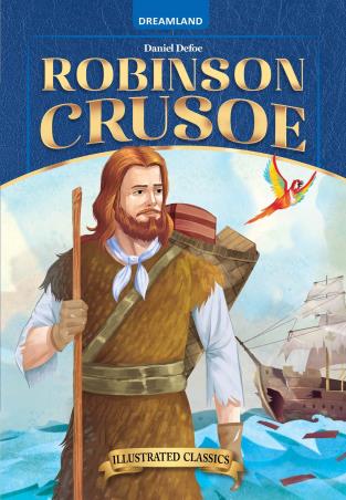 Book cover number 1 for Robinson Crusoe (Illustrated Classics) written by Daniel Defoe published by Dreamland Publications