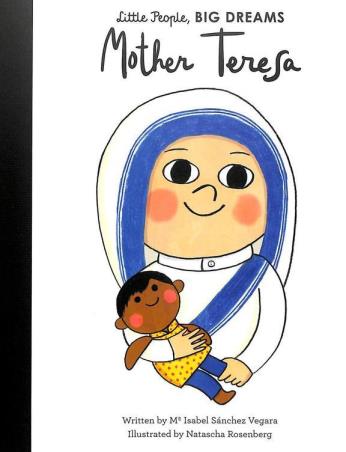 Book cover number 1 for Little People Big Dream : Mother Teresa written by Isabel Sanchez Vegara published by Bloomsbury Publishing