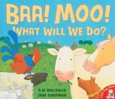 Book cover number 1 for BAA! MOO! What Will We Do? written by A. H. Benjamin published by Little Tiger Press