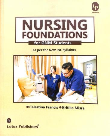 Book cover number 1 for Nursing Foundations For GNM Students written by Celestina Francis, Kritika Misra published by Lotus Publishers