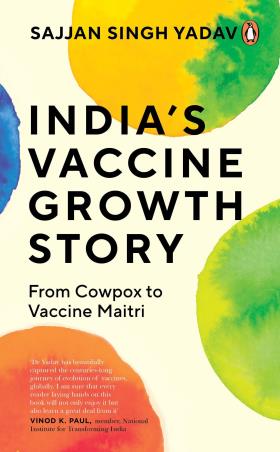 Book cover number 1 for India’s Vaccine Growth Story written by Sajjan Singh Yadav published by Hamish Hamilton