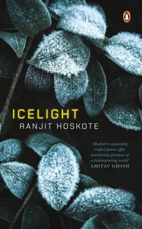 Book cover number 1 for Icelight written by Ranjit Hoskote published by Penguin Books