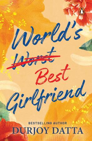 Book cover number 1 for World’s Best Girlfriend written by Durjoy Datta published by Penguin Random House