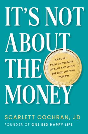 Book cover number 1 for It's Not About The Money written by Scarlett Cochran published by Avery Publishing