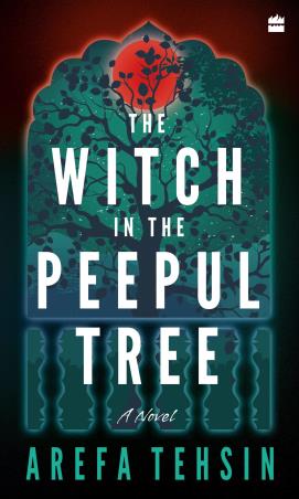 Book cover number 1 for The Witch In The Peepul Tree written by Arefa Tehsin published by Harper Collins Publishers