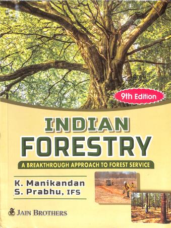 Book cover number 1 for Indian Forestry A Breakthrough Approach To Forest Service (9th Edition) written by S. Prabhu, K. Manikandan published by Jain Brothers