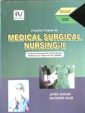 Book cover number 1 for Concise Course In Medical Surgical Nursing 2 GNM 2nd Year : Multi-Color Edition written by Javed Ansari, Davinder Kaur published by S. Vikas And Company (Medical Publishers)