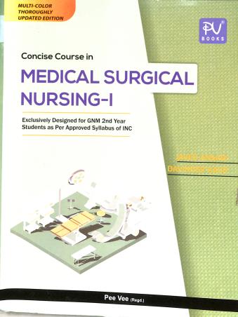Book cover number 1 for Concise Course In Medical Surgical Nursing 1 GNM 2nd Year : Multi-Color Edition (2023) written by Javed Ansari, Davinder Kaur published by S. Vikas And Company (Medical Publishers)