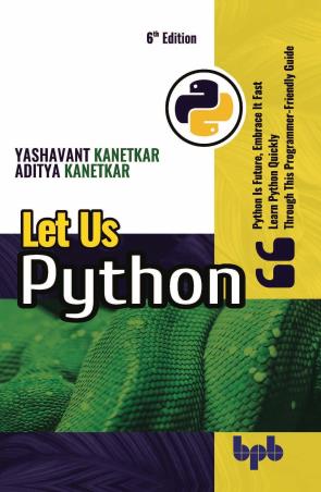 Book cover number 1 for Let Us Python written by Yashavant Kanetkar, Aditya Kanetkar published by BPB Publications