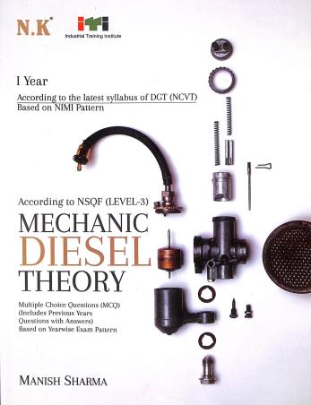 Book cover number 1 for Mechanic Diesel Theory: According To NSQF (Level-3) written by Manish Sharma published by Neelkanth Publishers (P) Limited