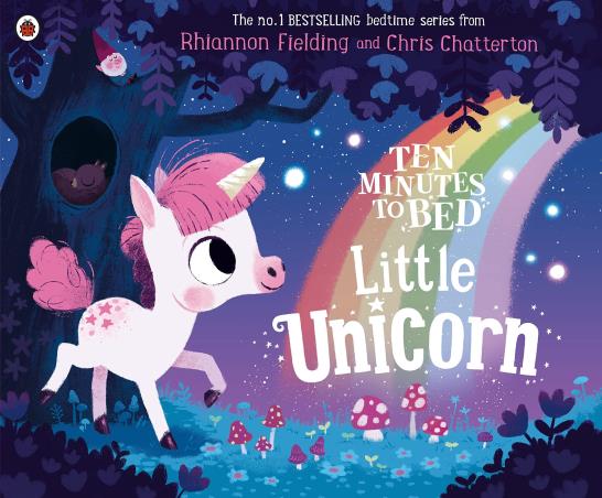 Book cover number 1 for Ten Minutes To Bed : Little Unicorn written by Rhiannon Fielding, Chris Chatterton published by Ladybird