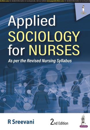 Book cover number 1 for Applied Sociology For Nurses written by R. Sreevani published by Jaypee Brothers Medical Publishers (P) Ltd.