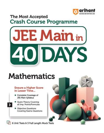 Book cover number 1 for The Most Accepted Crash Course Programme JEE Main In 40 Days Mathematics written by Amit Kumar published by Arihant Prakashan