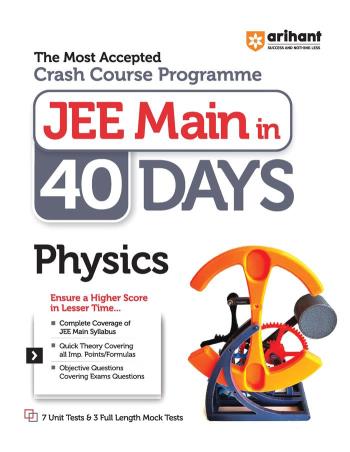 Book cover number 1 for The Most Accepted Crash Course Programme JEE Main In 40 Days Physics written by Rajeev Singh published by Arihant Prakashan