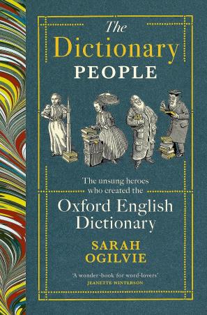 Book cover number 1 for The Dictionary People : Oxford English Dictionary written by Sarah Ogilvie published by Chatto & Windus