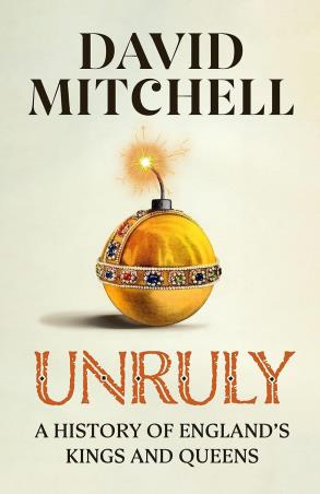 Book cover number 1 for Unruly: A History Of England's Kings And Queens written by David Mitchell published by Penguin Random House