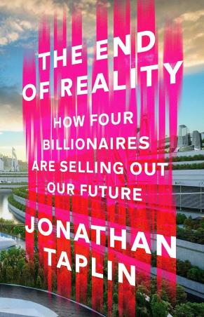 Book cover number 1 for The End Of Reality written by Jonathan Taplin published by Torva