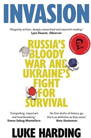 Book cover number 1 for Invasion : Russia’s Bloody War And Ukraine’s Fight For Survival written by Luke Harding published by Guardian Faber