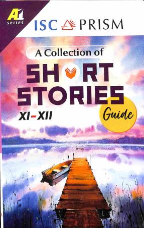 Book cover number 1 for A-1 Series ISC Prism A Collection Of Short Stories Guide Class 11-12 written by A. Mukherjee published by Renaissance Publication