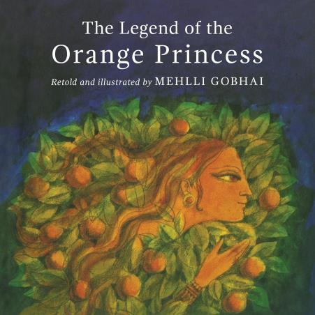 Book cover number 1 for The Legend Of The Orange Princess written by Mehlli Gobhai published by Talking Cub