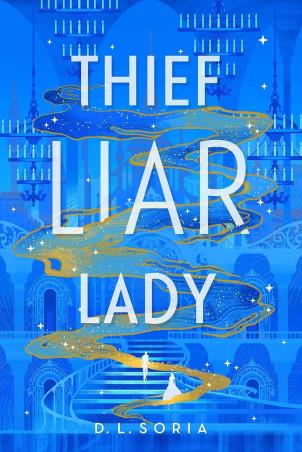 Book cover number 1 for Thief Liar Lady written by D. L. Soria published by Del Rey