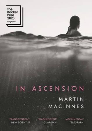 Book cover number 1 for In Ascension written by Martin MacInnes published by Atlantic Books