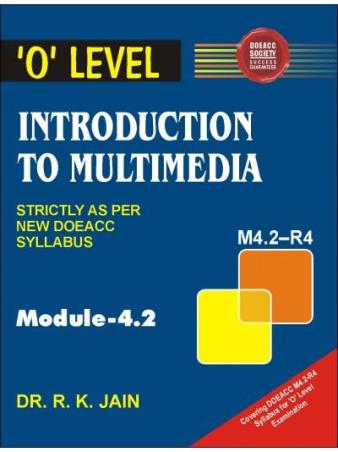 Book cover number 1 for Introduction To Multimedia 'O' Level (Module-4.2) written by R. K. Jain published by Khanna Book Publishing Co. (P) Ltd.