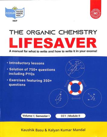 Book cover number 1 for The Organic Chemistry Lifesaver Vol- 1 Sem- 1 CC 1 Module 2 written by Kaushik Basu, Kalyan Kumar Mandal published by Techno World