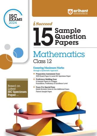 Book cover number 1 for I-Succeed 15 Sample Question Papers Mathematics Class 12 (ISC Exams 2024) written by Prem Maharishi, Rakesh Pandey published by Arihant Prakashan