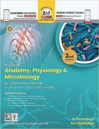 Book cover number 1 for Basics Of Anatomy, Physiology & Microbiology For GNM Nursing Students written by D. Venkatesh, H. H. Sudhakar published by CBS Publishers & Distributors Pvt. Ltd.